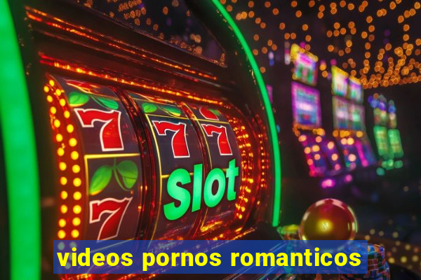 videos pornos romanticos